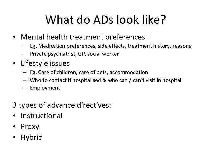 What do ADs look like? • Mental health treatment preferences – Eg. Medication preferences,