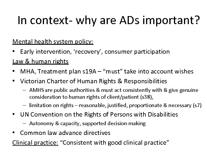 In context- why are ADs important? Mental health system policy: • Early intervention, ‘recovery’,