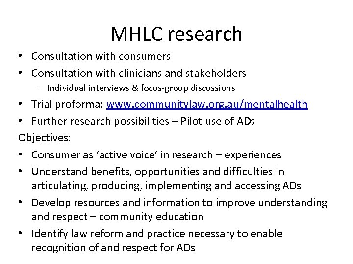 MHLC research • Consultation with consumers • Consultation with clinicians and stakeholders – Individual