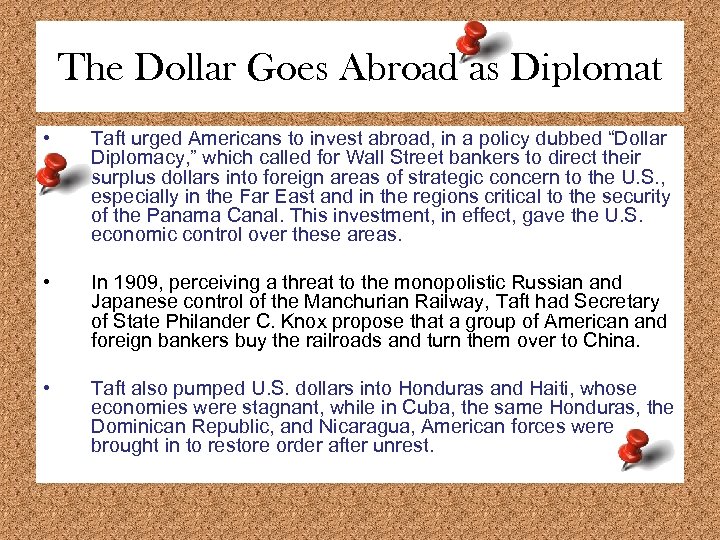 The Dollar Goes Abroad as Diplomat • Taft urged Americans to invest abroad, in