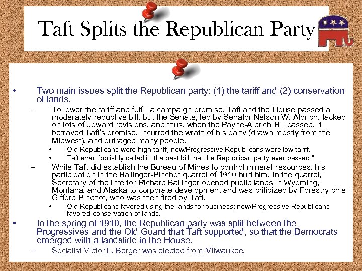 Taft Splits the Republican Party • Two main issues split the Republican party: (1)