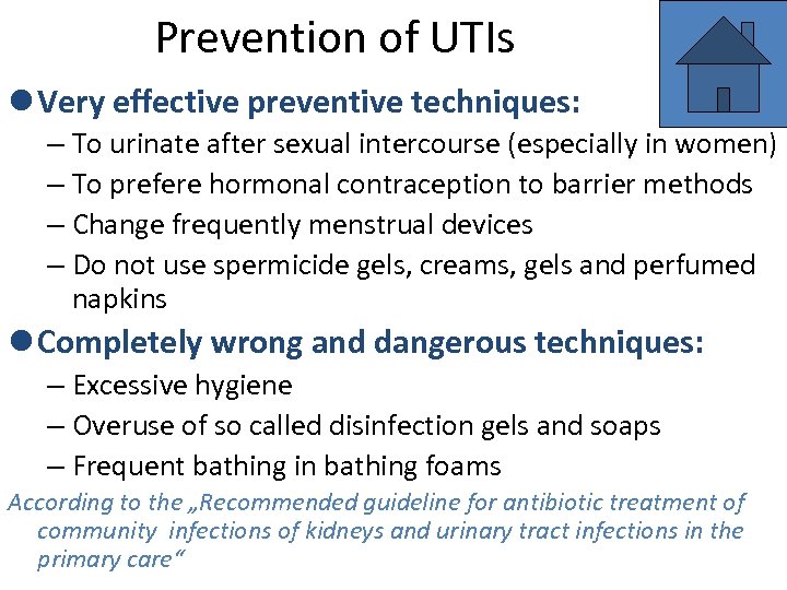 Prevention of UTIs l Very effective preventive techniques: – To urinate after sexual intercourse