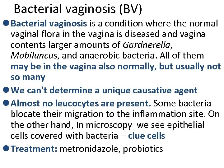 Bacterial vaginosis (BV) l Bacterial vaginosis is a condition where the normal vaginal flora