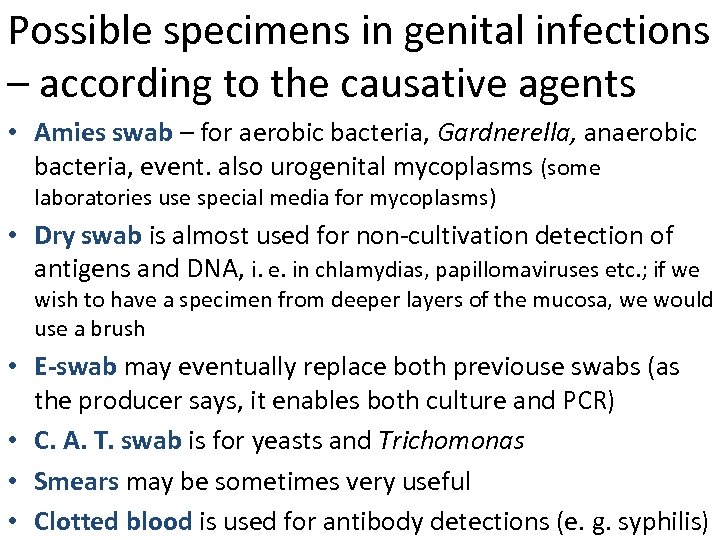 Possible specimens in genital infections – according to the causative agents • Amies swab