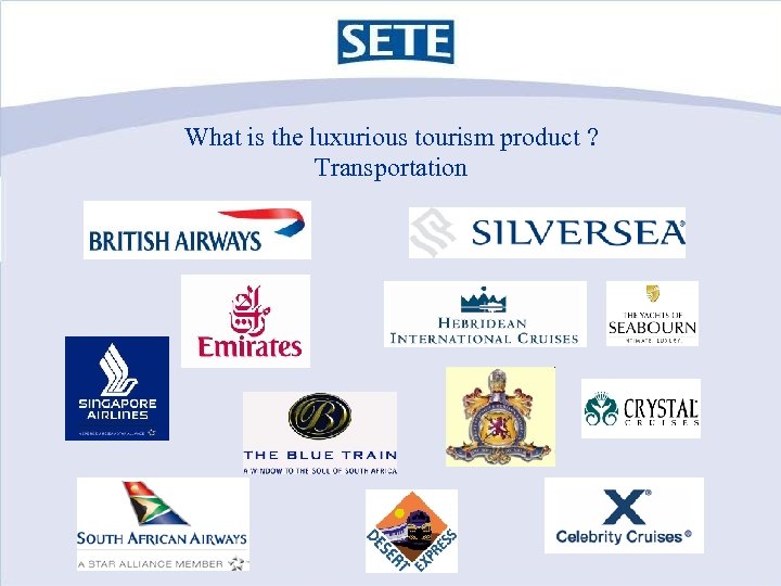 What is the luxurious tourism product ? Transportation 