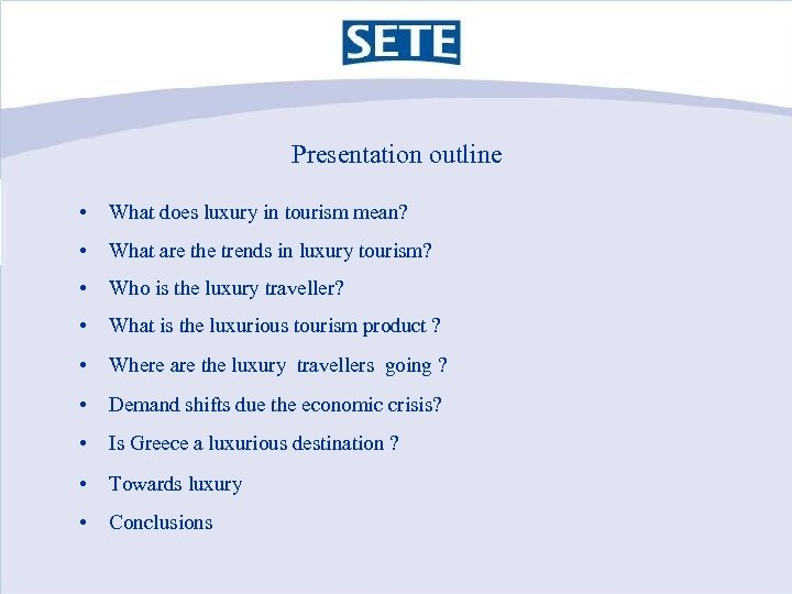 Presentation outline • What does luxury in tourism mean? • What are the trends