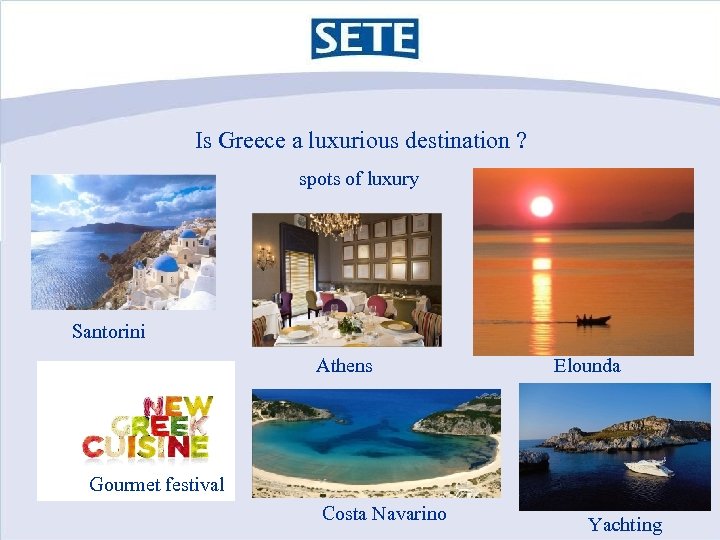 Is Greece a luxurious destination ? spots of luxury Santorini Athens Elounda Gourmet festival