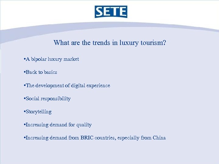 What are the trends in luxury tourism? • A bipolar luxury market • Back