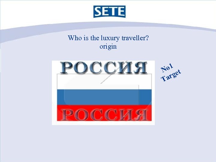 Who is the luxury traveller? origin 1 No et arg T 