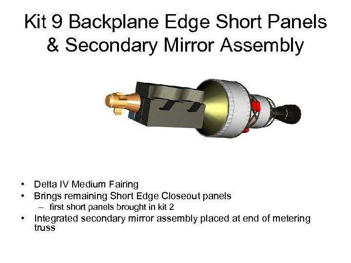 Kit 9 Backplane Edge Short Panels & Secondary Mirror Assembly • Delta IV Medium