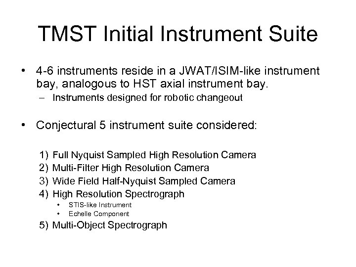 TMST Initial Instrument Suite • 4 -6 instruments reside in a JWAT/ISIM-like instrument bay,