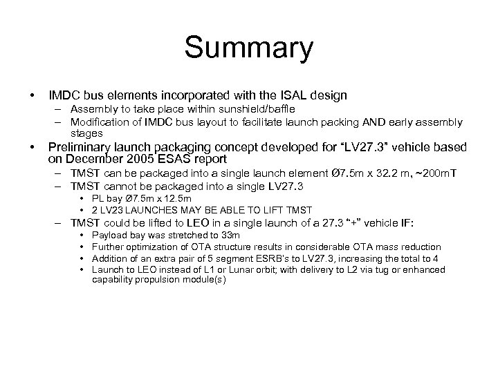 Summary • IMDC bus elements incorporated with the ISAL design – Assembly to take