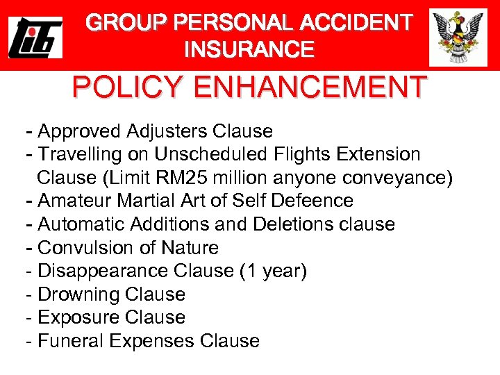 GROUP PERSONAL ACCIDENT INSURANCE POLICY ENHANCEMENT - Approved Adjusters Clause - Travelling on Unscheduled