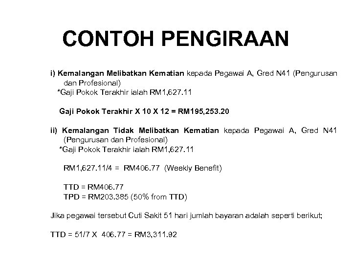 CONTOH PENGIRAAN i) Kemalangan Melibatkan Kematian kepada Pegawai A, Gred N 41 (Pengurusan dan