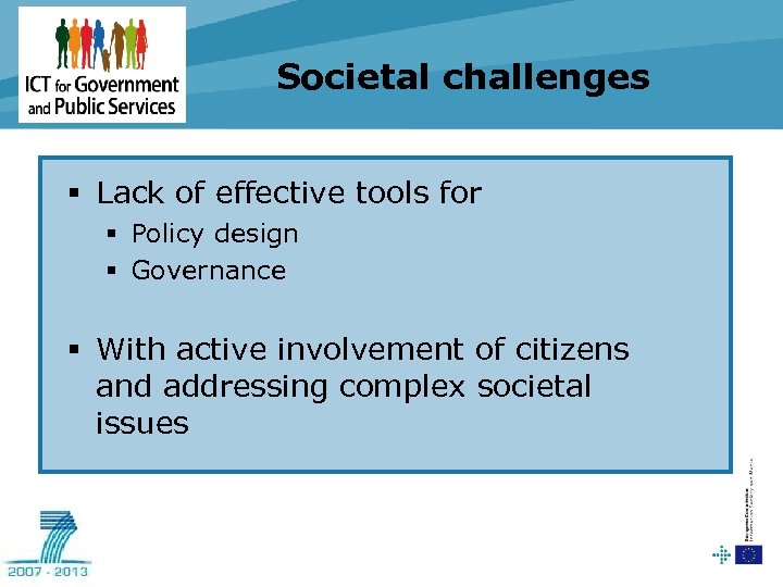 Societal challenges § Lack of effective tools for § Policy design § Governance §