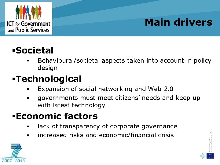 Main drivers §Societal § Behavioural/societal aspects taken into account in policy design §Technological §