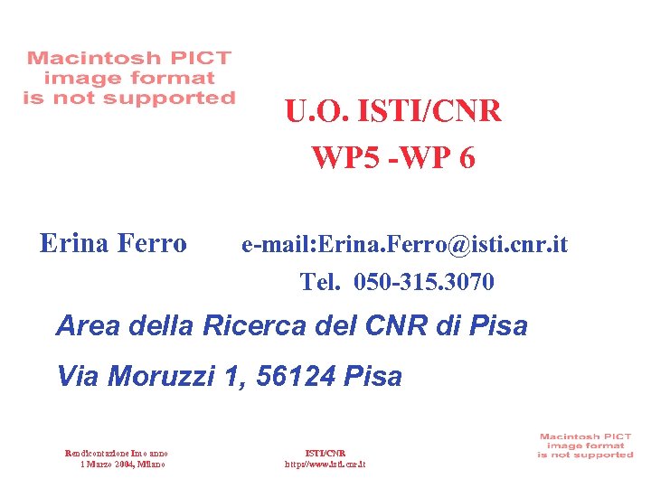 U. O. ISTI/CNR WP 5 -WP 6 Erina Ferro e-mail: Erina. Ferro@isti. cnr. it