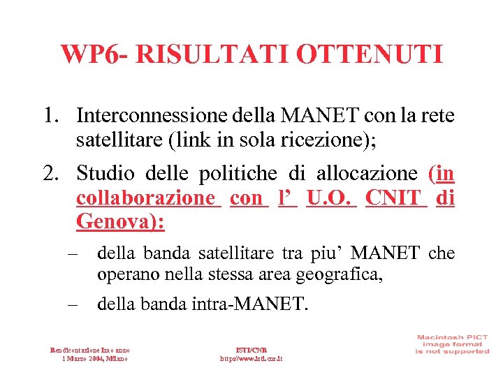 WP 6 - RISULTATI OTTENUTI 1. Interconnessione della MANET con la rete satellitare (link