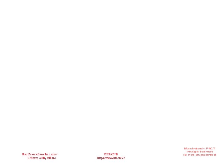 Rendicontazione Imo anno 1 Marzo 2004, Milano ISTI/CNR http: //www. isti. cnr. it 