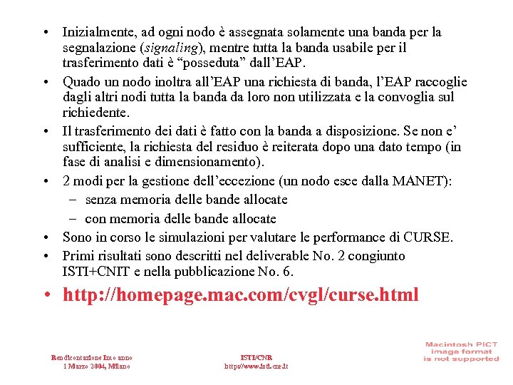  • Inizialmente, ad ogni nodo è assegnata solamente una banda per la segnalazione