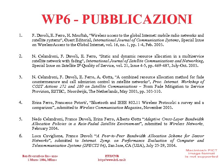 WP 6 - PUBBLICAZIONI 1. F. Davoli, E. Ferro, H. Mouftah, 