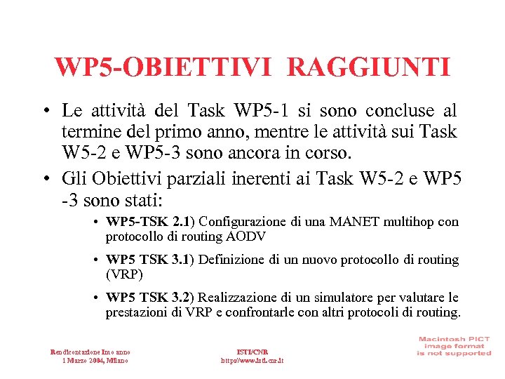 WP 5 -OBIETTIVI RAGGIUNTI • Le attività del Task WP 5 -1 si sono