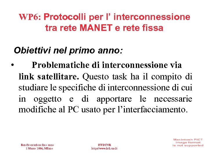 WP 6: Protocolli per l’ interconnessione tra rete MANET e rete fissa Obiettivi nel