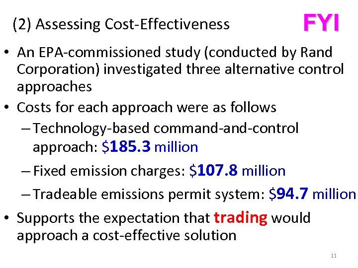(2) Assessing Cost-Effectiveness FYI • An EPA-commissioned study (conducted by Rand Corporation) investigated three