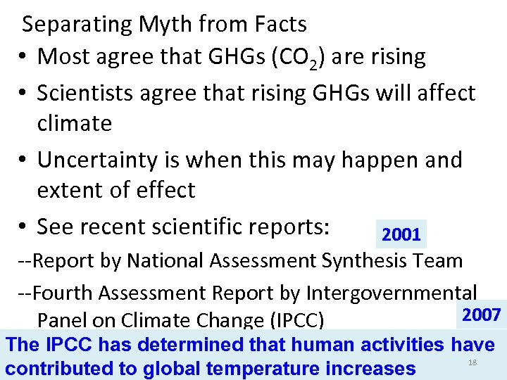 Separating Myth from Facts • Most agree that GHGs (CO 2) are rising •