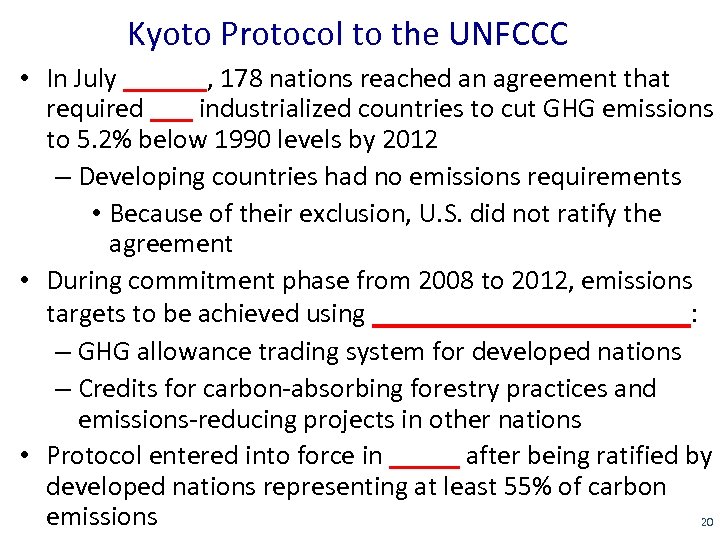 Kyoto Protocol to the UNFCCC • In July ______, 178 nations reached an agreement