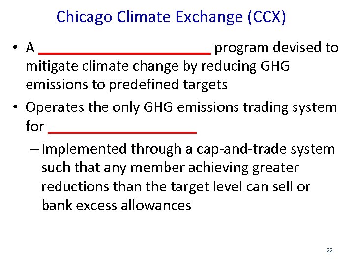 Chicago Climate Exchange (CCX) • A ___________ program devised to mitigate climate change by