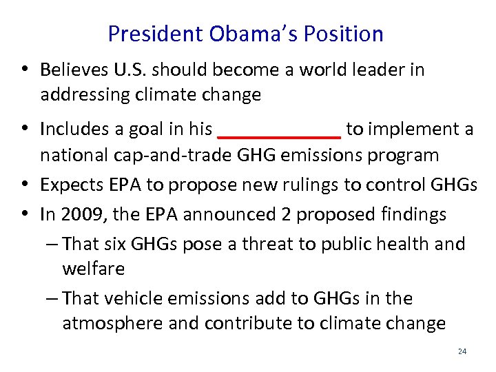 President Obama’s Position • Believes U. S. should become a world leader in addressing