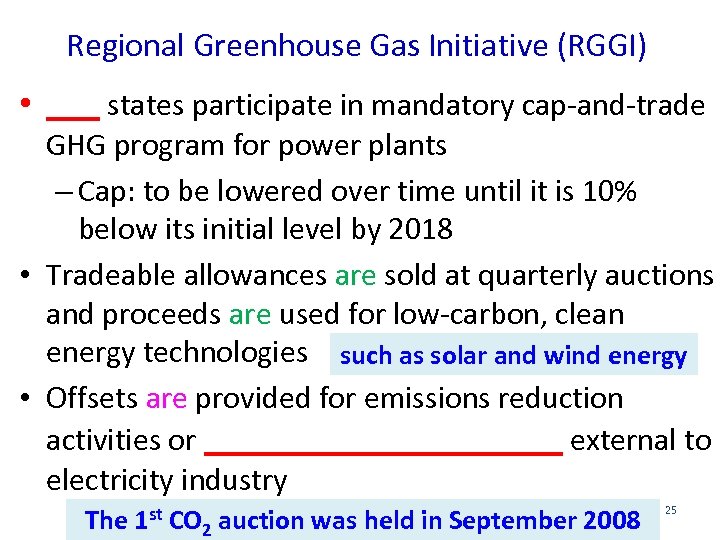 Regional Greenhouse Gas Initiative (RGGI) • ___ states participate in mandatory cap-and-trade GHG program