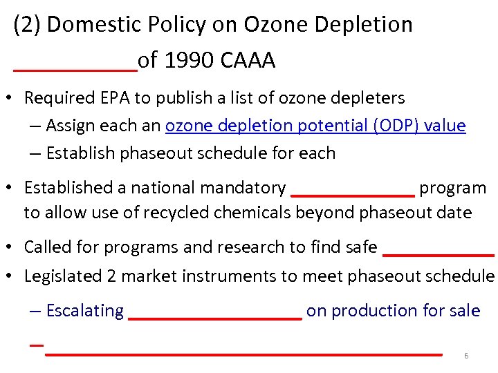 (2) Domestic Policy on Ozone Depletion _____of 1990 CAAA • Required EPA to publish