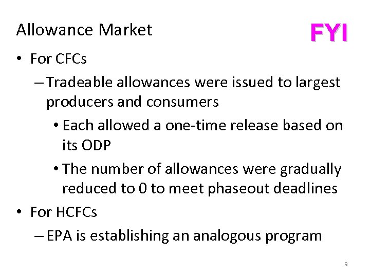 Allowance Market FYI • For CFCs – Tradeable allowances were issued to largest producers