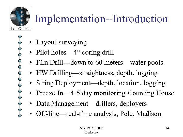 Implementation--Introduction • • Layout-surveying Pilot holes— 4” coring drill Firn Drill---down to 60 meters—water