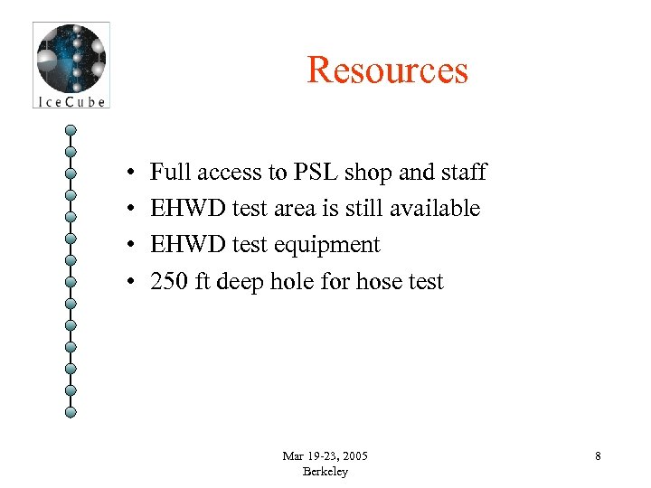 Resources • • Full access to PSL shop and staff EHWD test area is