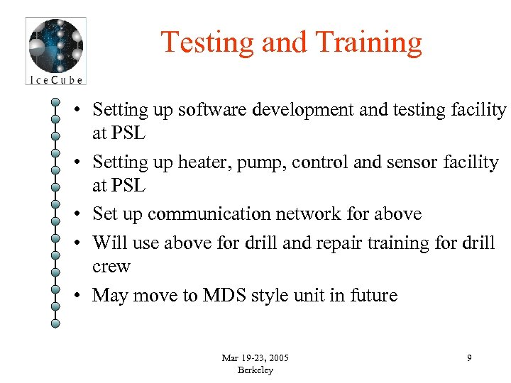 Testing and Training • Setting up software development and testing facility at PSL •