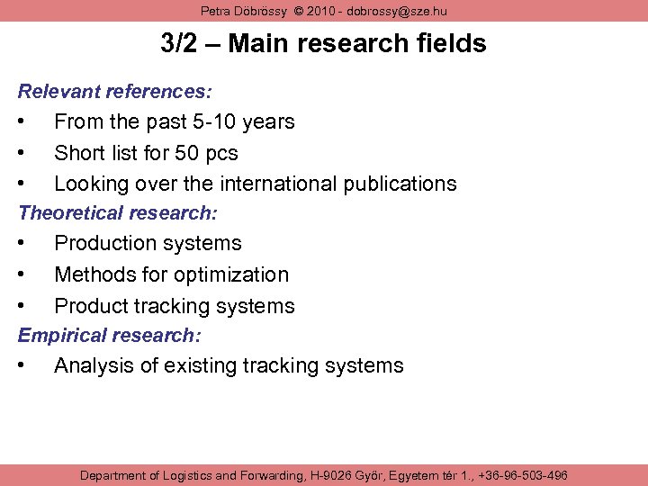 Petra Döbrössy © 2010 - dobrossy@sze. hu 3/2 – Main research fields Relevant references: