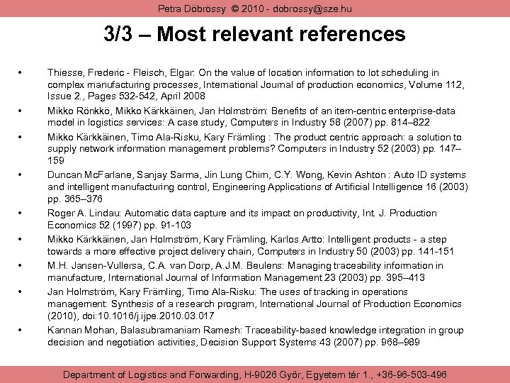 Petra Döbrössy © 2010 - dobrossy@sze. hu 3/3 – Most relevant references • •
