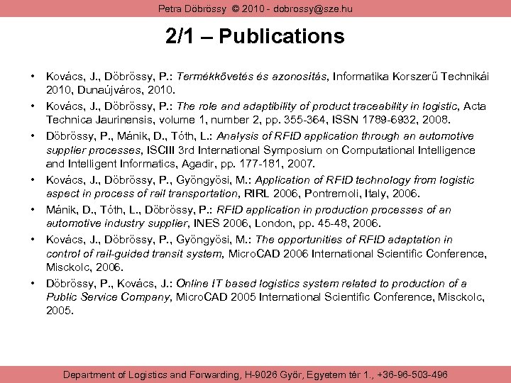 Petra Döbrössy © 2010 - dobrossy@sze. hu 2/1 – Publications • Kovács, J. ,