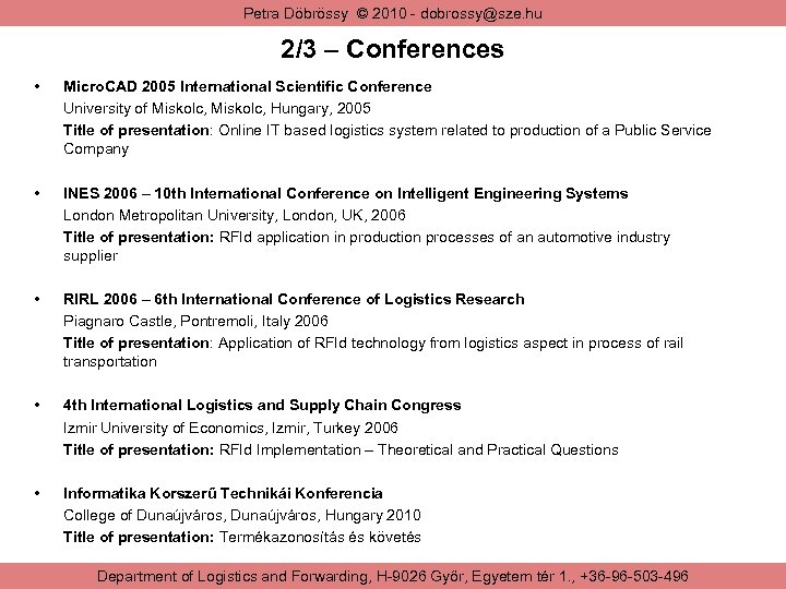 Petra Döbrössy © 2010 - dobrossy@sze. hu 2/3 – Conferences • Micro. CAD 2005