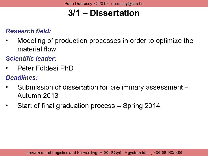 Petra Döbrössy © 2010 - dobrossy@sze. hu 3/1 – Dissertation Research field: • Modeling