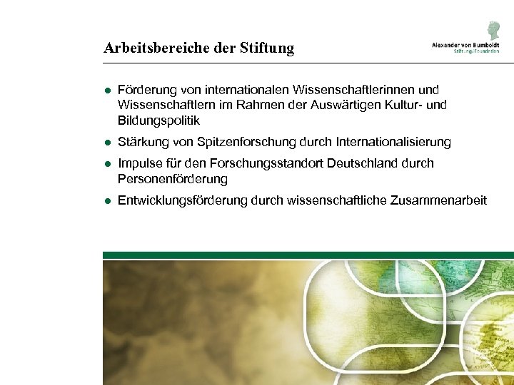 Arbeitsbereiche der Stiftung ● Förderung von internationalen Wissenschaftlerinnen und Wissenschaftlern im Rahmen der Auswärtigen