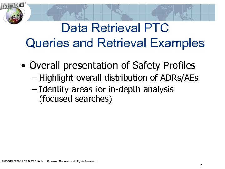 Data Retrieval PTC Queries and Retrieval Examples • Overall presentation of Safety Profiles –