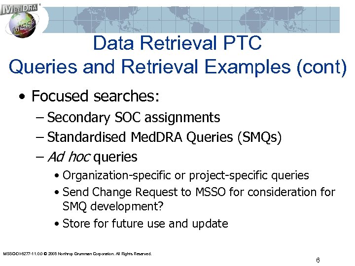 Data Retrieval PTC Queries and Retrieval Examples (cont) • Focused searches: – Secondary SOC