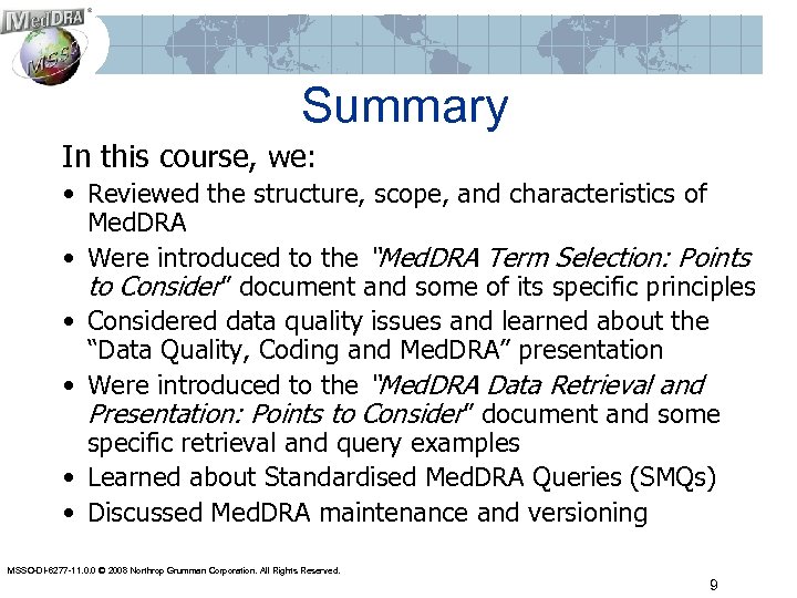 Summary In this course, we: • Reviewed the structure, scope, and characteristics of Med.