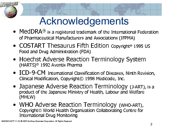 Acknowledgements • Med. DRA® is a registered trademark of the International Federation of Pharmaceutical