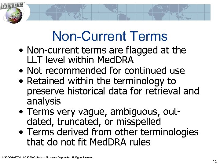 Non-Current Terms • Non-current terms are flagged at the LLT level within Med. DRA