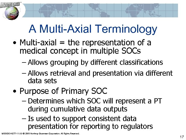 A Multi-Axial Terminology • Multi-axial = the representation of a medical concept in multiple